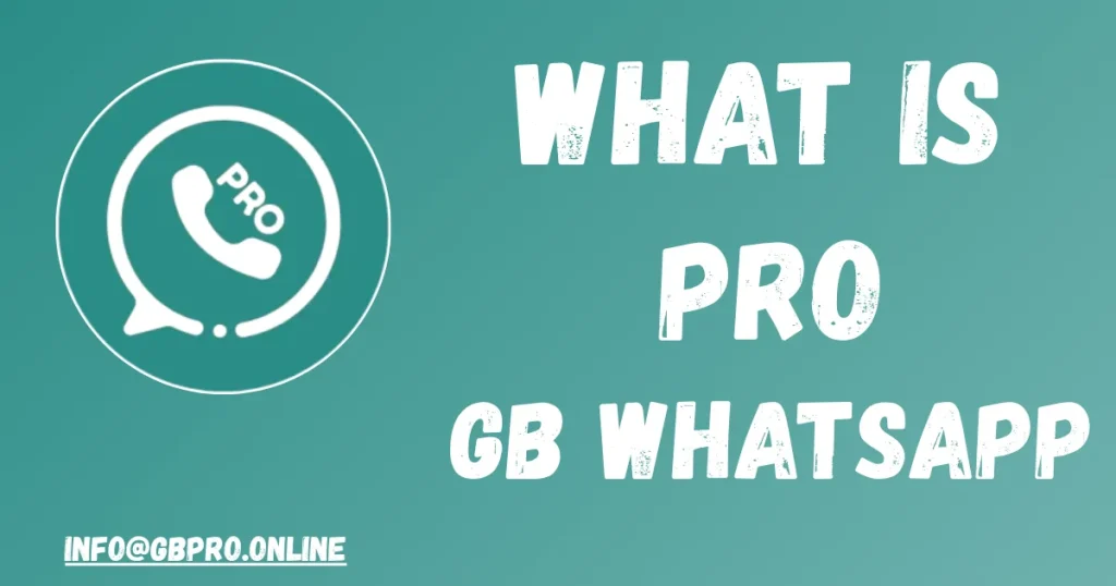 What is GB WhatsApp Pro